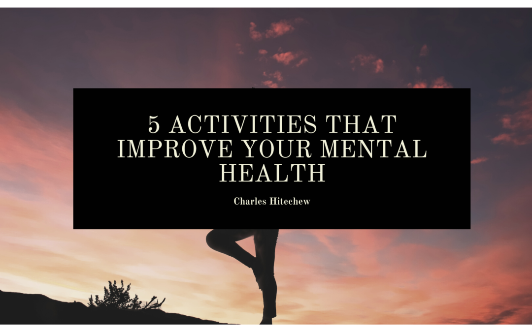 5 Activities That Improve Your Mental Health