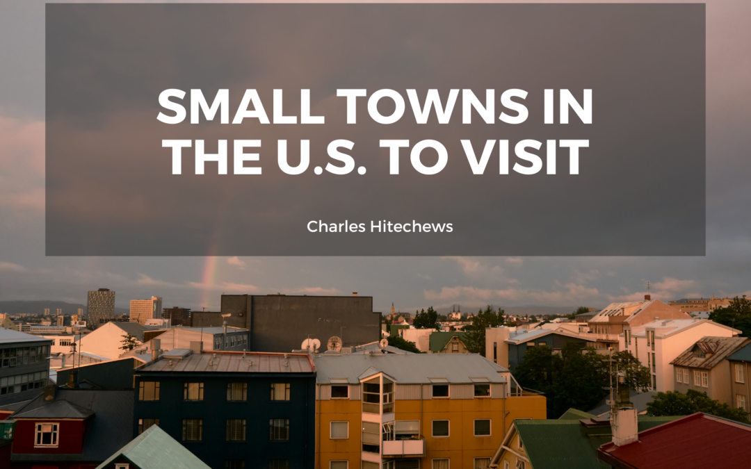 Four Small Towns in the U.S. to Visit