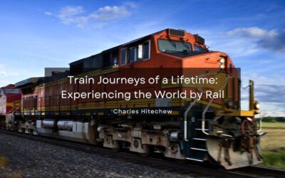 Train Journeys of a Lifetime: Experiencing the World by Rail