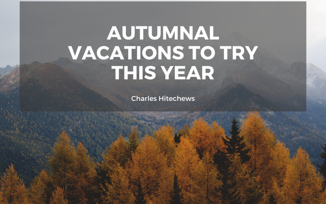 Autumnal Vacations to Take This Year