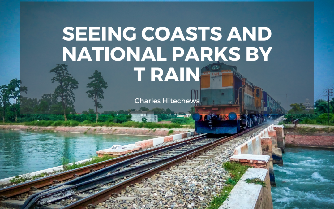 Seeing Coasts and National Parks by Train
