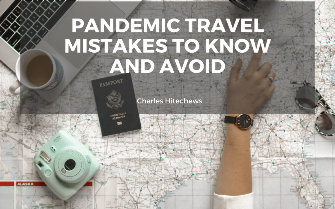Pandemic Travel Mistakes to Know and Avoid