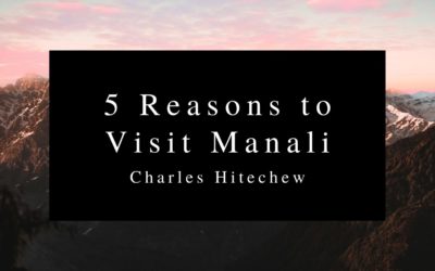 5 Reasons to Visit Manali