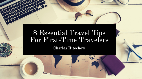 8 Essential Travel Tips For First-Time Travelers