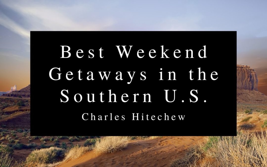 Best Weekend Getaways in the Southern U.S.