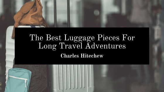 The Best Luggage Pieces For Long Travel Adventures