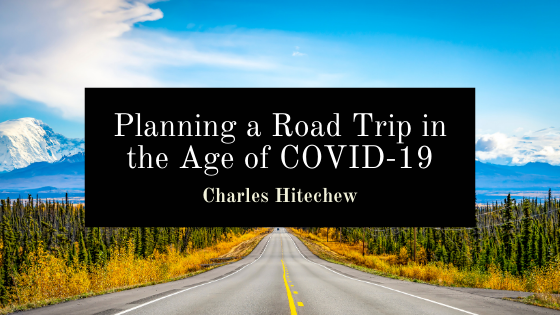 Planning a Road Trip in the Age of COVID-19