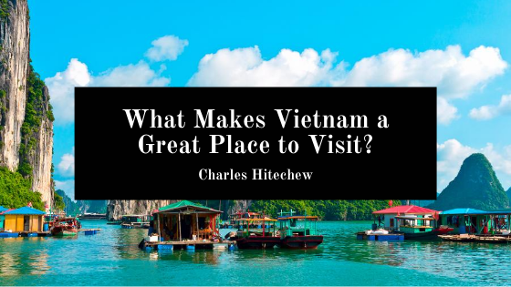 What Makes Vietnam a Great Place to Visit?