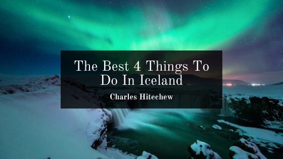 The Best 4 Things To Do In Iceland