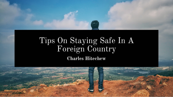Tips On Staying Safe In A Foreign Country