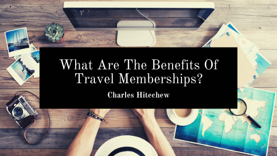 What Are The Benefits Of Travel Memberships?