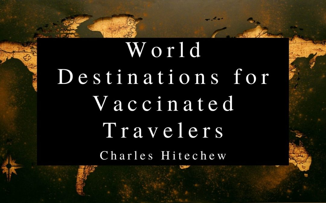 World Destinations for Vaccinated Travelers