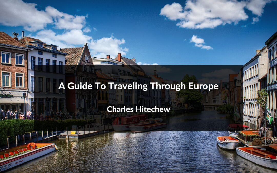 A Guide To Traveling Through Europe
